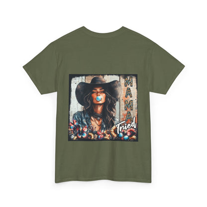 "Mama Tried" Unisex Cotton T-Shirt