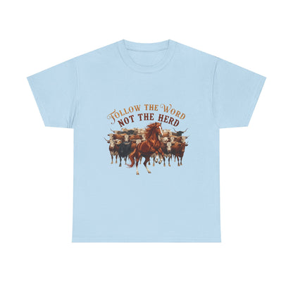"Follow the Word Not the Herd" Unisex T-Shirt