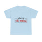 "She Is Strong" Unisex T‑Shirt