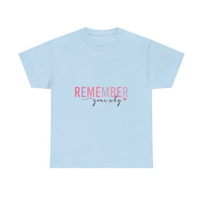 "Remember Your Why" Unisex T-Shirt