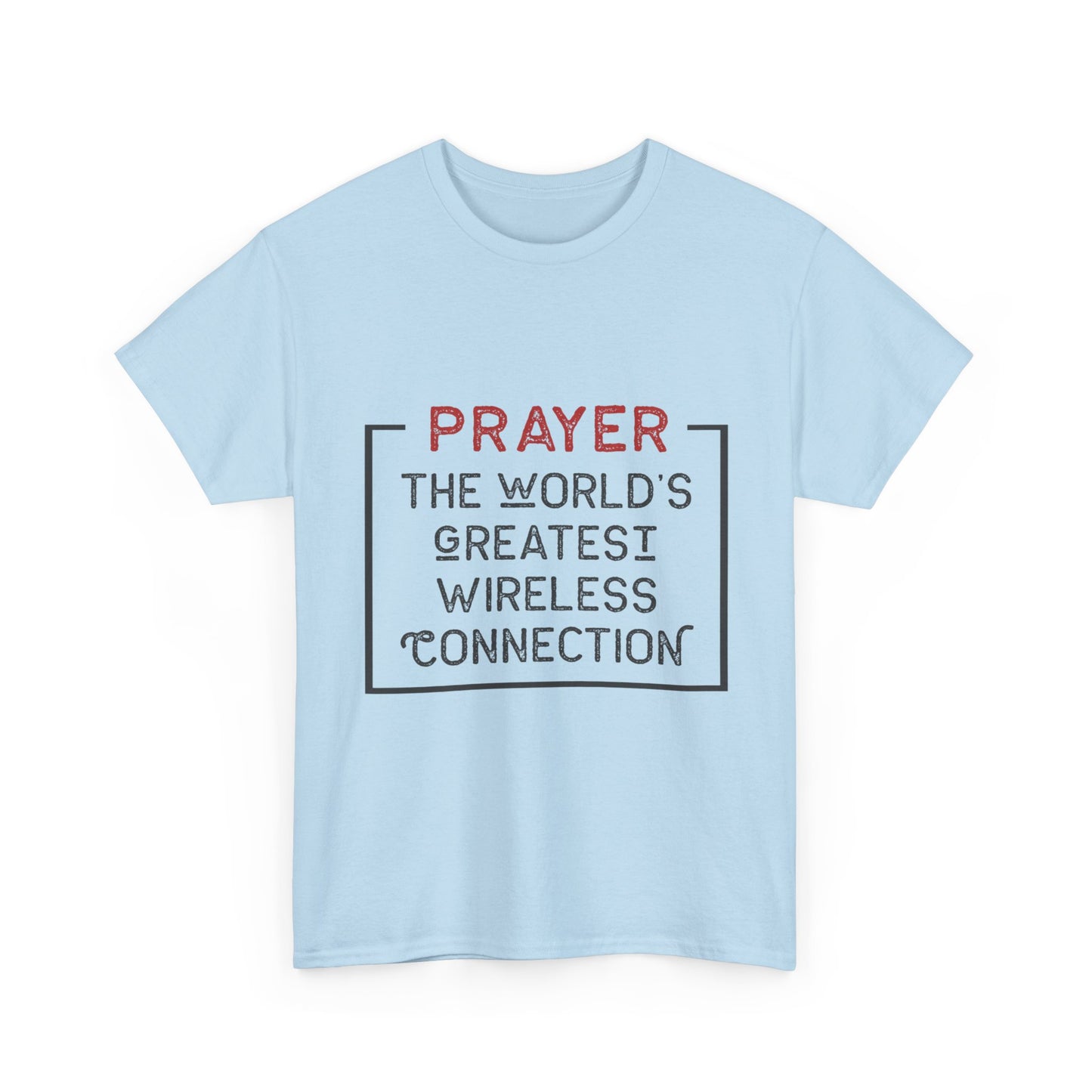 "Prayer: The World’s Greatest Wireless Connection" Unisex T-Shirt
