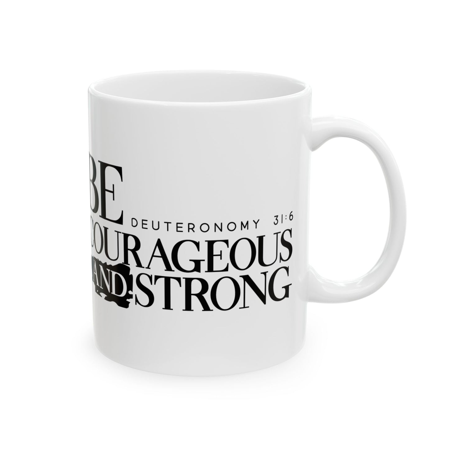 "Be Courageous and Strong" Mug