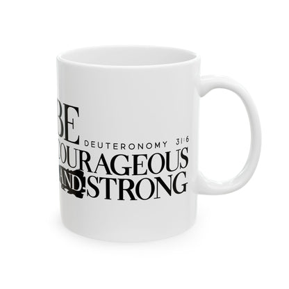 "Be Courageous and Strong" Mug