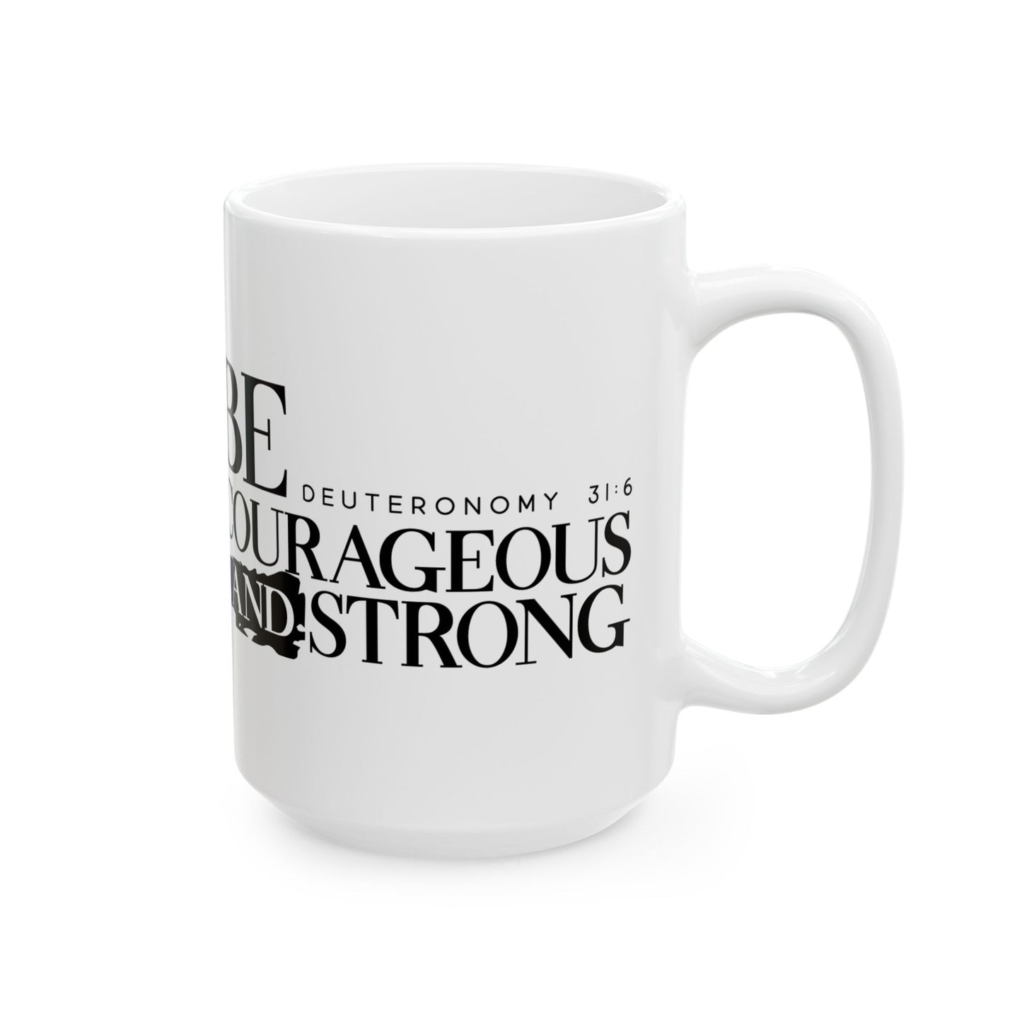 "Be Courageous and Strong" Mug