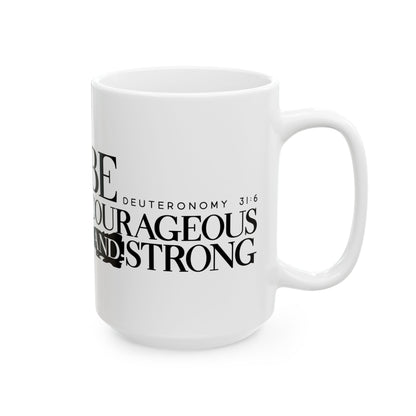 "Be Courageous and Strong" Mug
