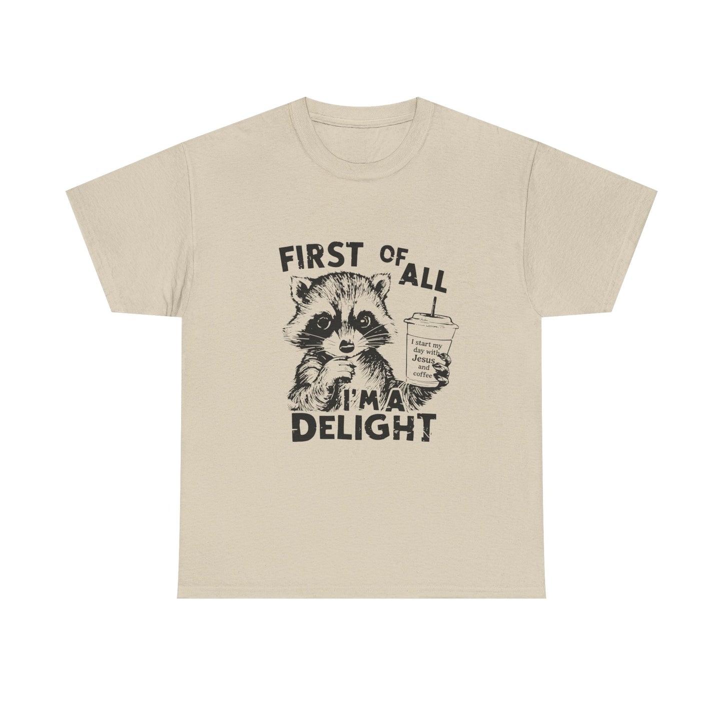 "First of All I'm a Delight" Unisex T-Shirt