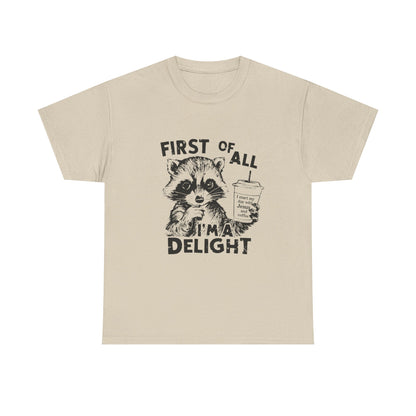 "First of All I'm a Delight" Unisex T-Shirt