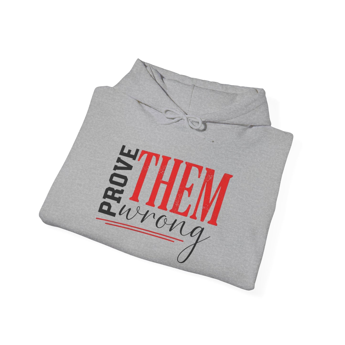 "Prove Them Wrong"  Unisex Hoodie