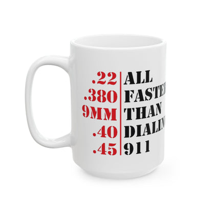 "Faster Than Dialing 911" Mug