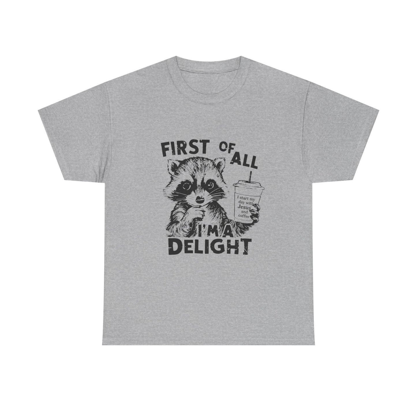 "First of All I'm a Delight" Unisex T-Shirt