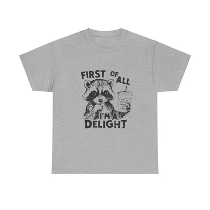 "First of All I'm a Delight" Unisex T-Shirt