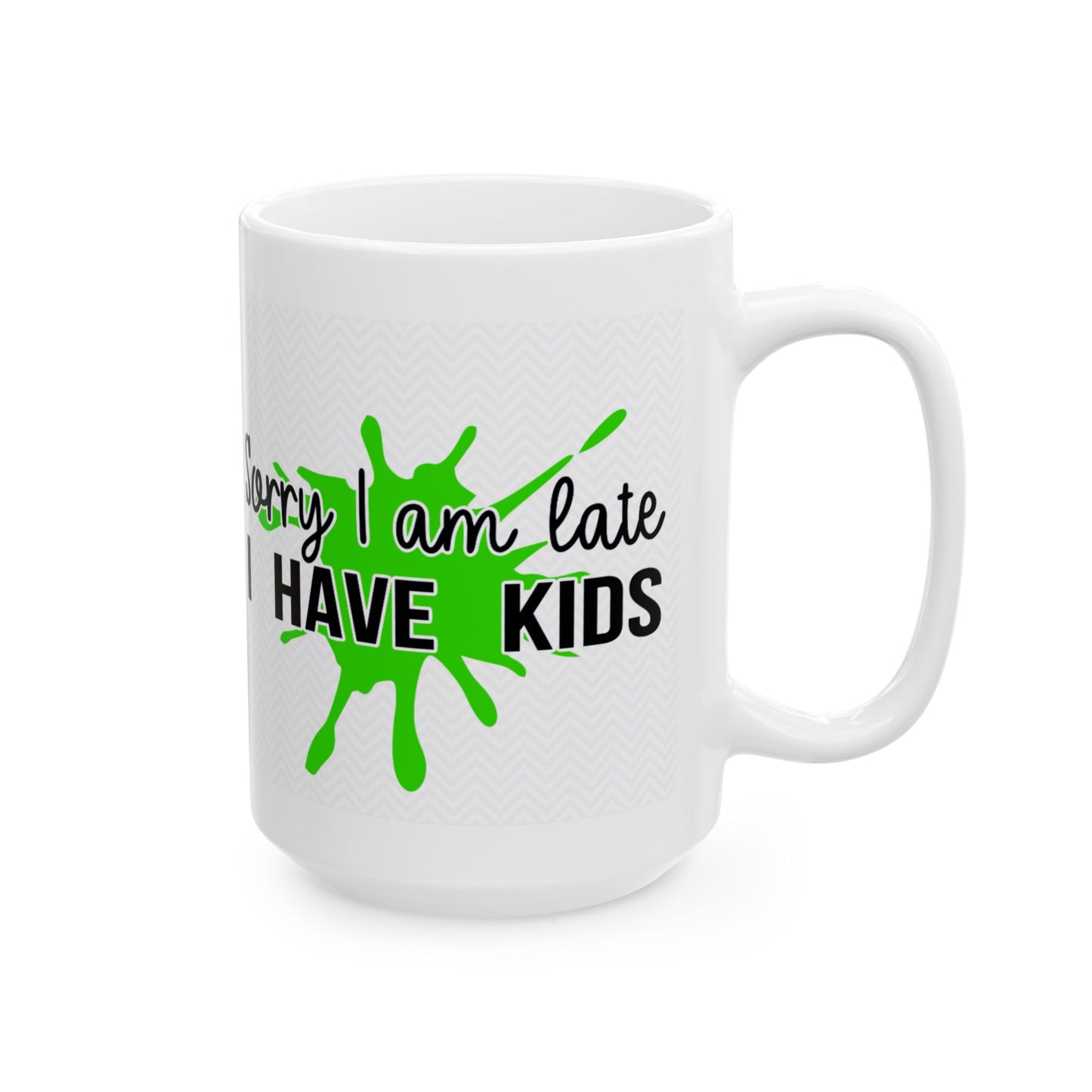 "Sorry Late" Mug