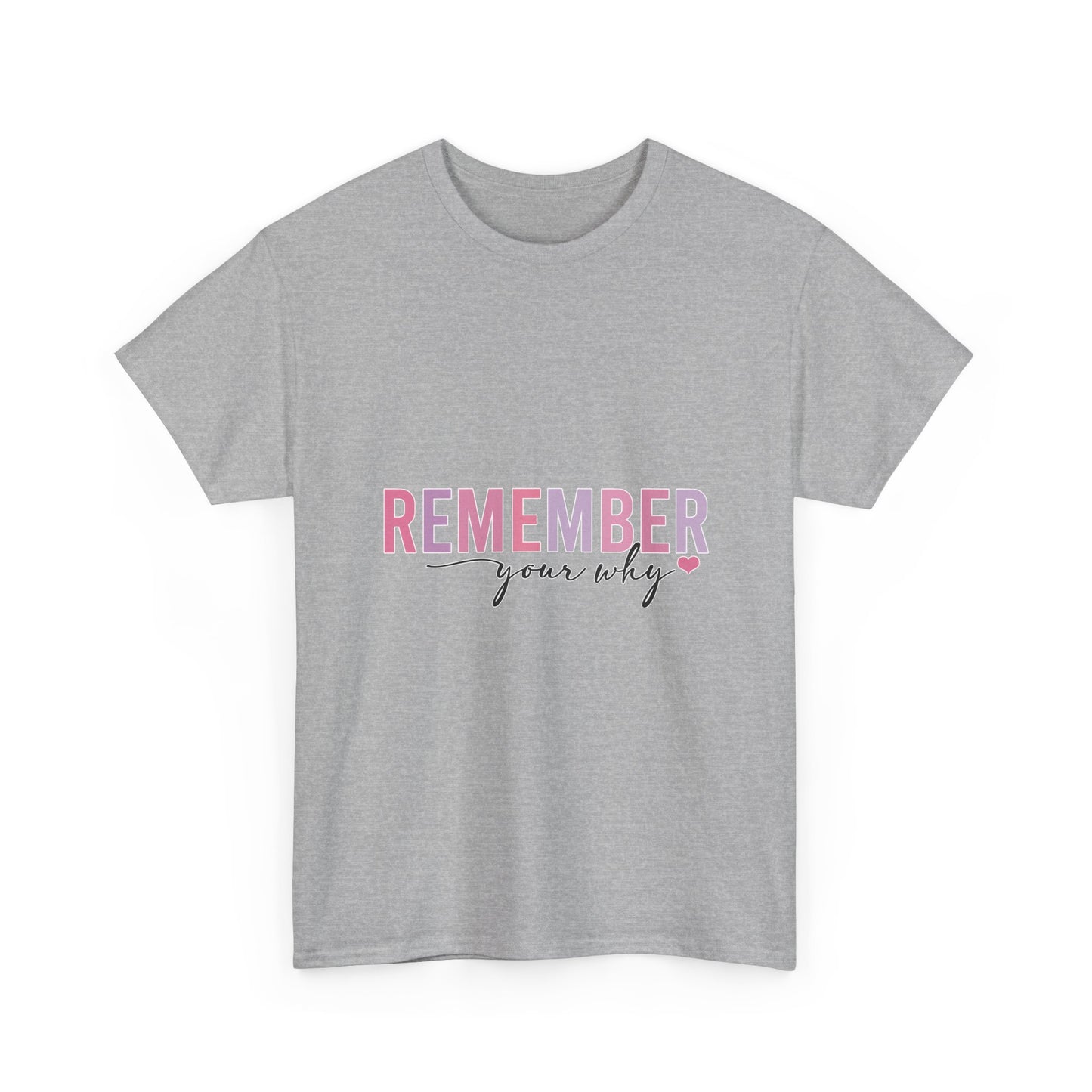 "Remember Your Why" Unisex T-Shirt