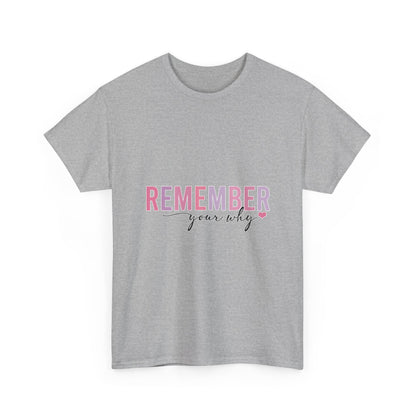 "Remember Your Why" Unisex T-Shirt