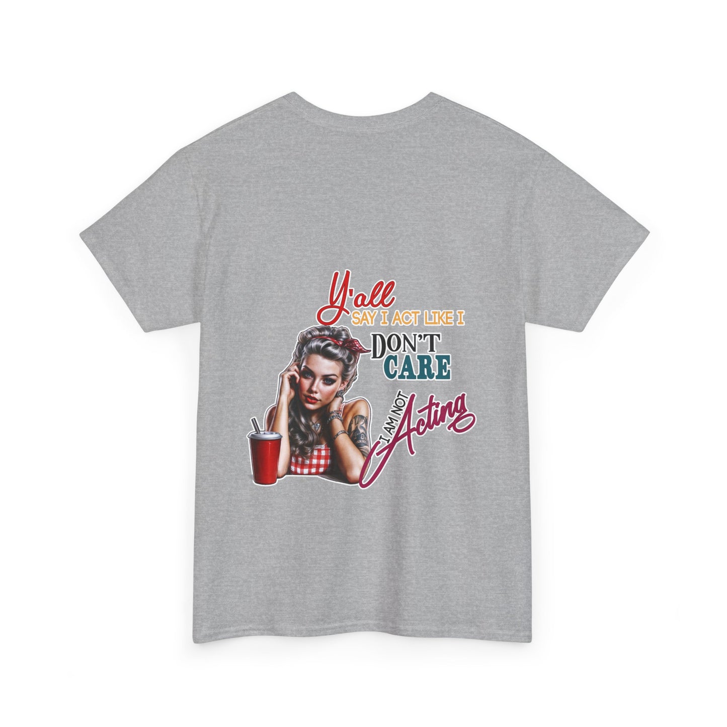 "Y'all Act Like I Don't Care" Unisex Cotton T-Shirt