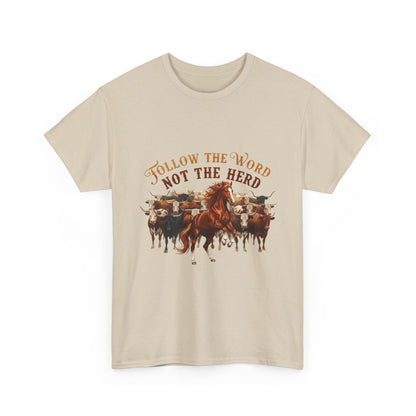 "Follow the Word Not the Herd" Unisex T-Shirt