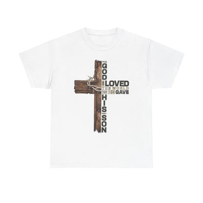 "God Loved the World He Gave His Son" Unisex T-Shirt