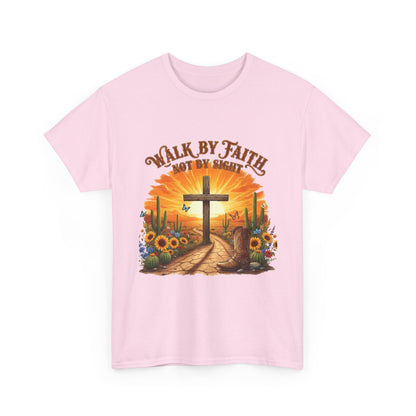 "Walk By Faith, Not By Sight" Unisex T-Shirt