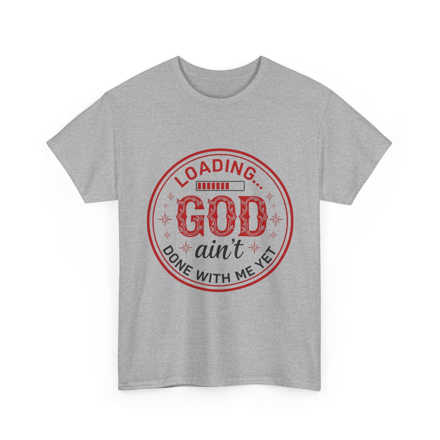 "God Ain't Done With Me Yet" Unisex T-Shirt