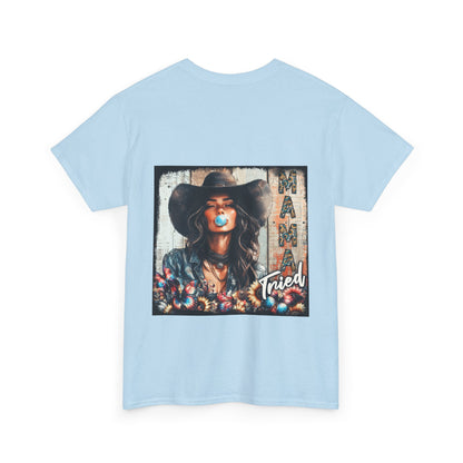 "Mama Tried" Unisex Cotton T-Shirt