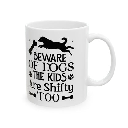 Beware of Dogs Ceramic Mug - Fun Pet Lover Coffee Cup, Kid-Friendly Gift, Housewarming Gift for Dog Owners, 11oz/15oz