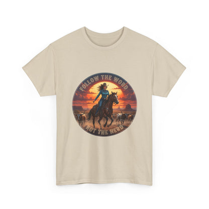 "Follow the Word Not the Herd" Unisex T-Shirt