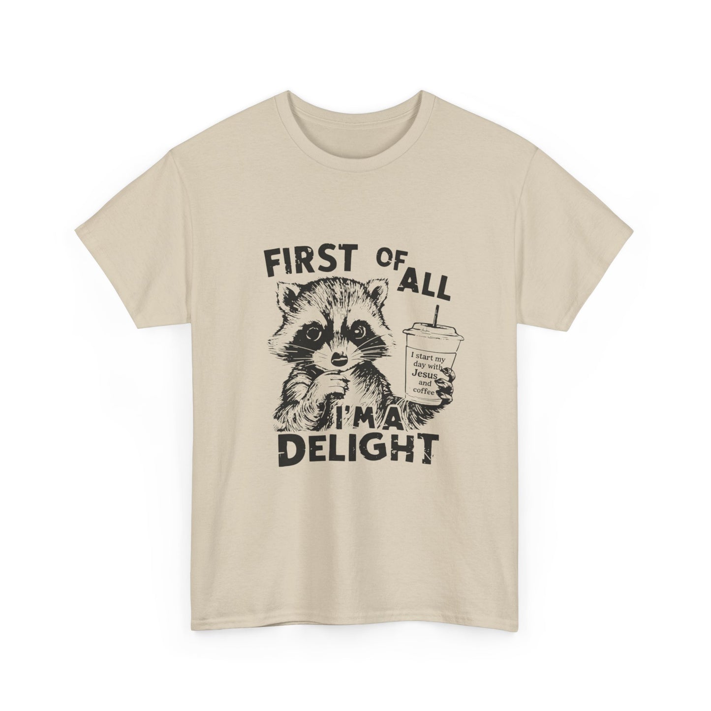 "First of All I'm a Delight" Unisex T-Shirt