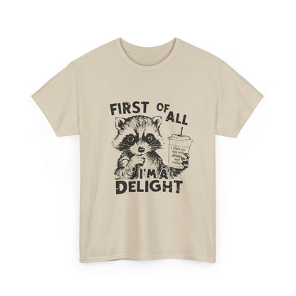 "First of All I'm a Delight" Unisex T-Shirt