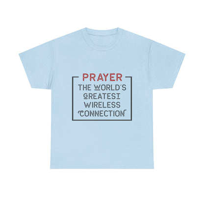 "Prayer: The World’s Greatest Wireless Connection" Unisex T-Shirt