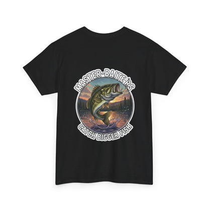 "Master Baiters Catch Bigger Fish" Unisex Cotton T-Shirt