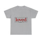 "Loved" Unisex T-Shirt