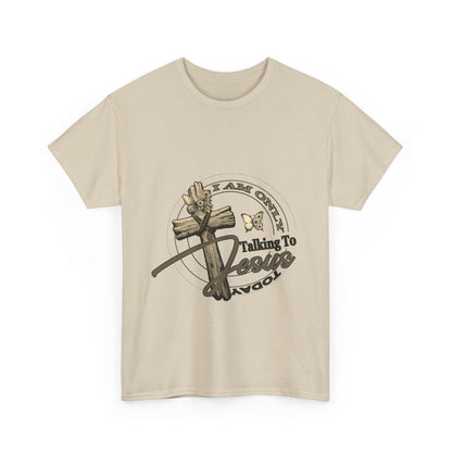 "I Am Only Talking to Jesus Today" Unisex Cotton T-Shirt