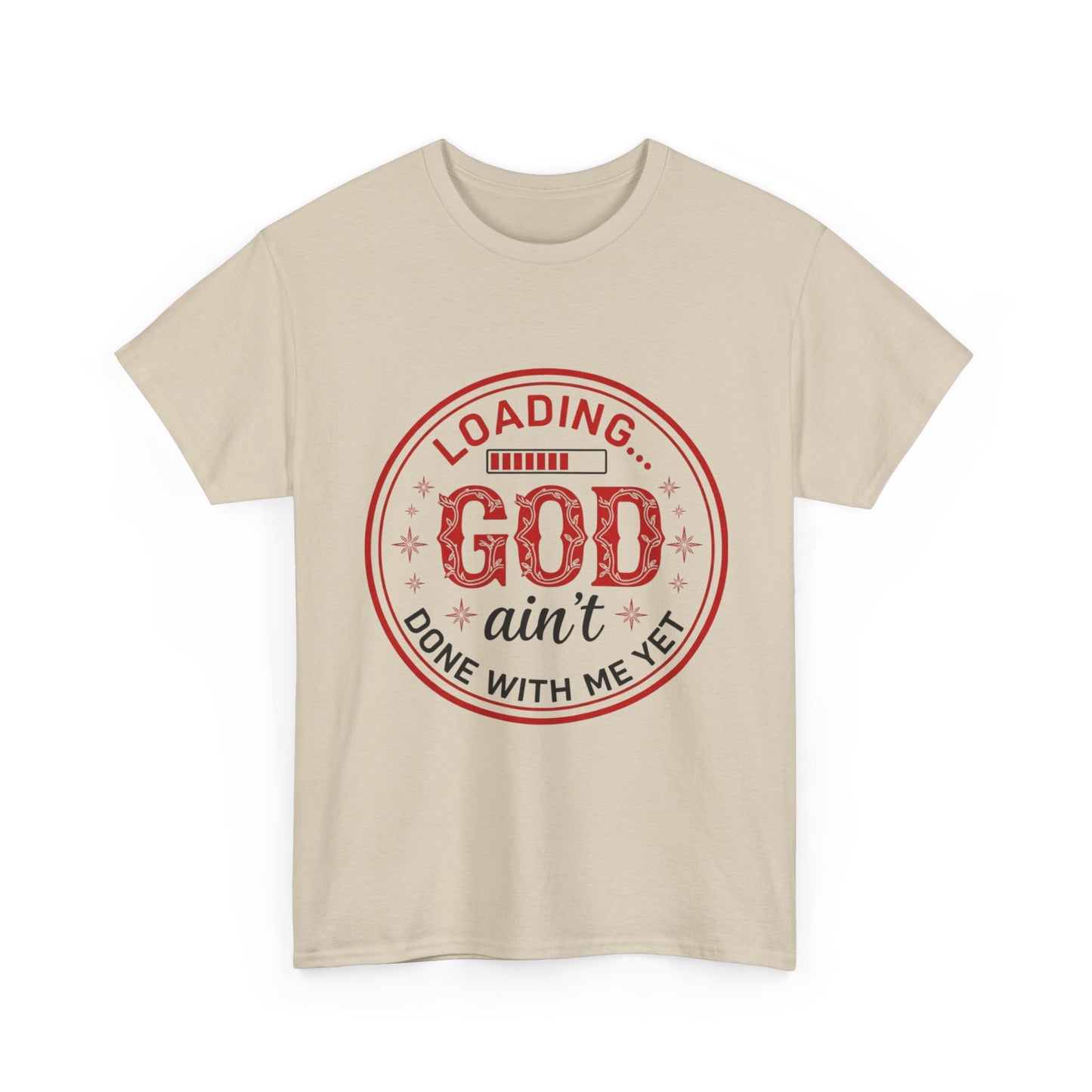 "God Ain't Done With Me Yet" Unisex T-Shirt