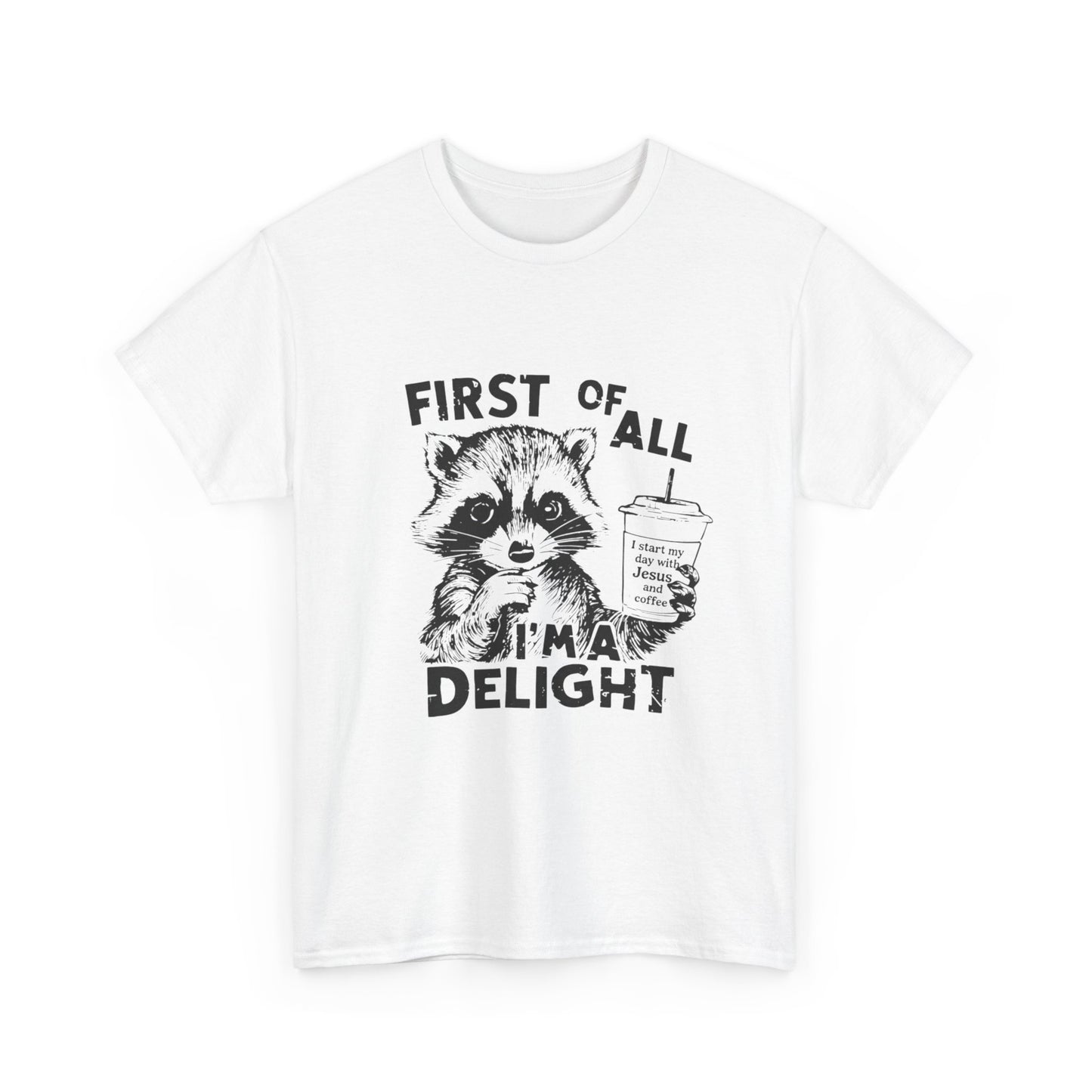 "First of All I'm a Delight" Unisex T-Shirt