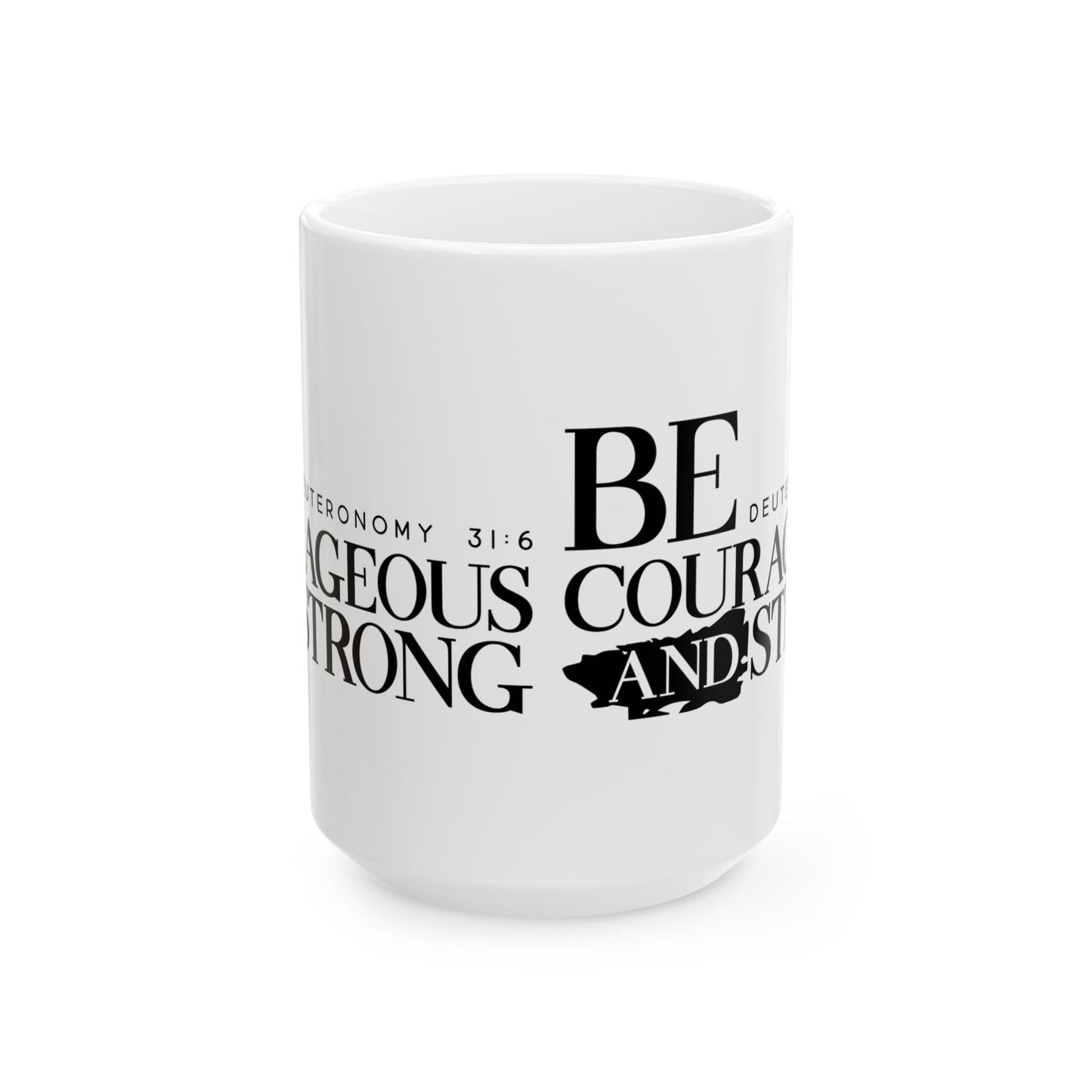 "Be Courageous and Strong" Mug