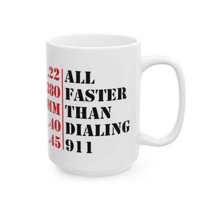 "Faster Than Dialing 911" Mug
