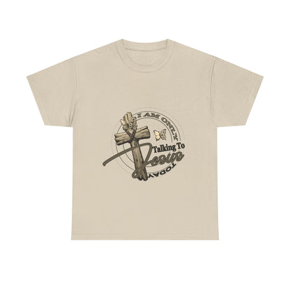 "I Am Only Talking to Jesus Today" Unisex Cotton T-Shirt