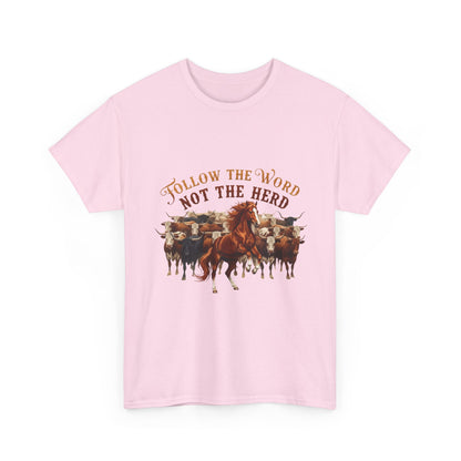 "Follow the Word Not the Herd" Unisex T-Shirt