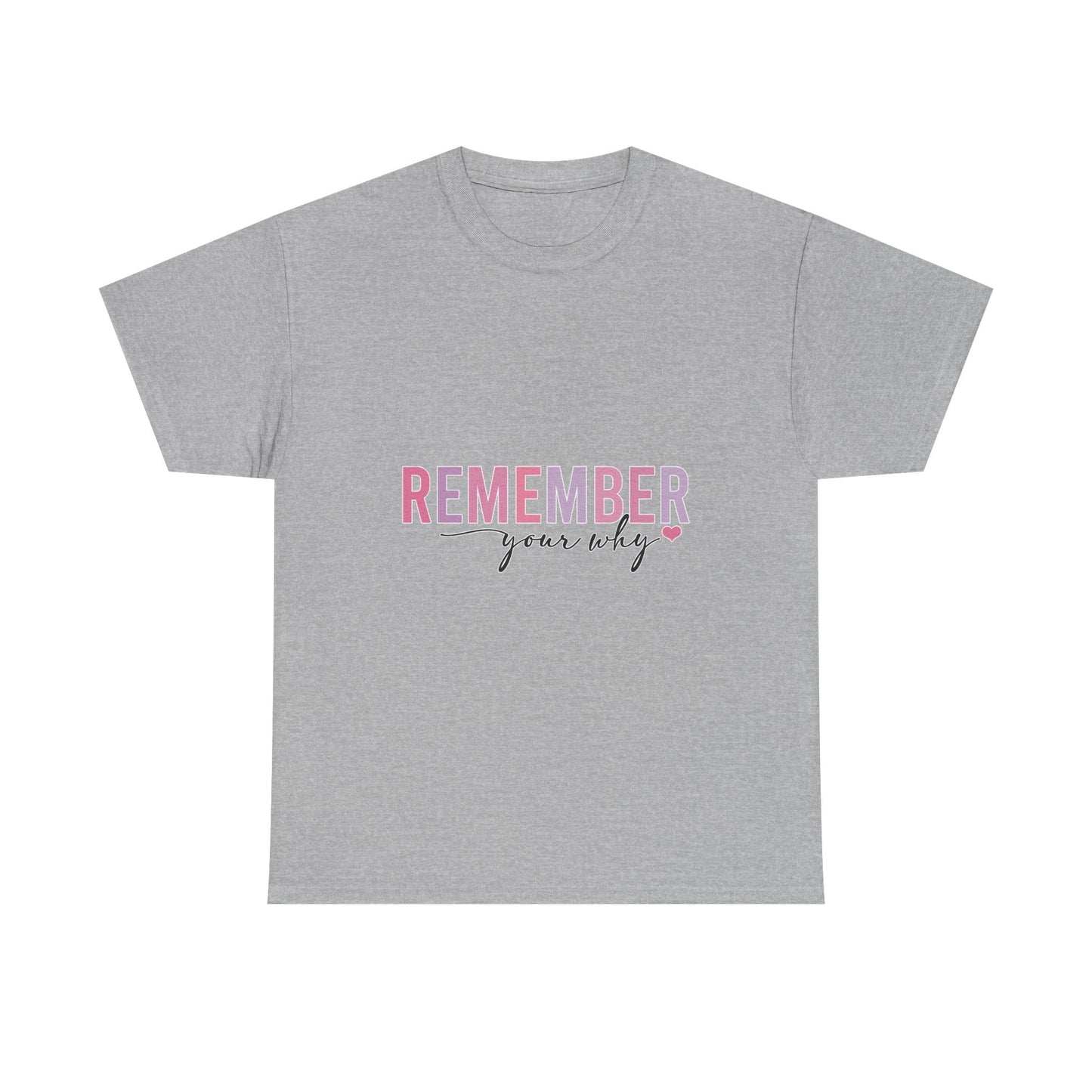 "Remember Your Why" Unisex T-Shirt