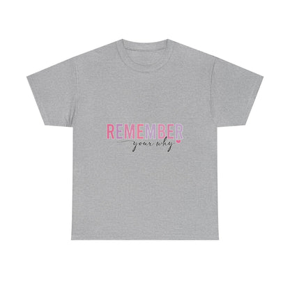 "Remember Your Why" Unisex T-Shirt