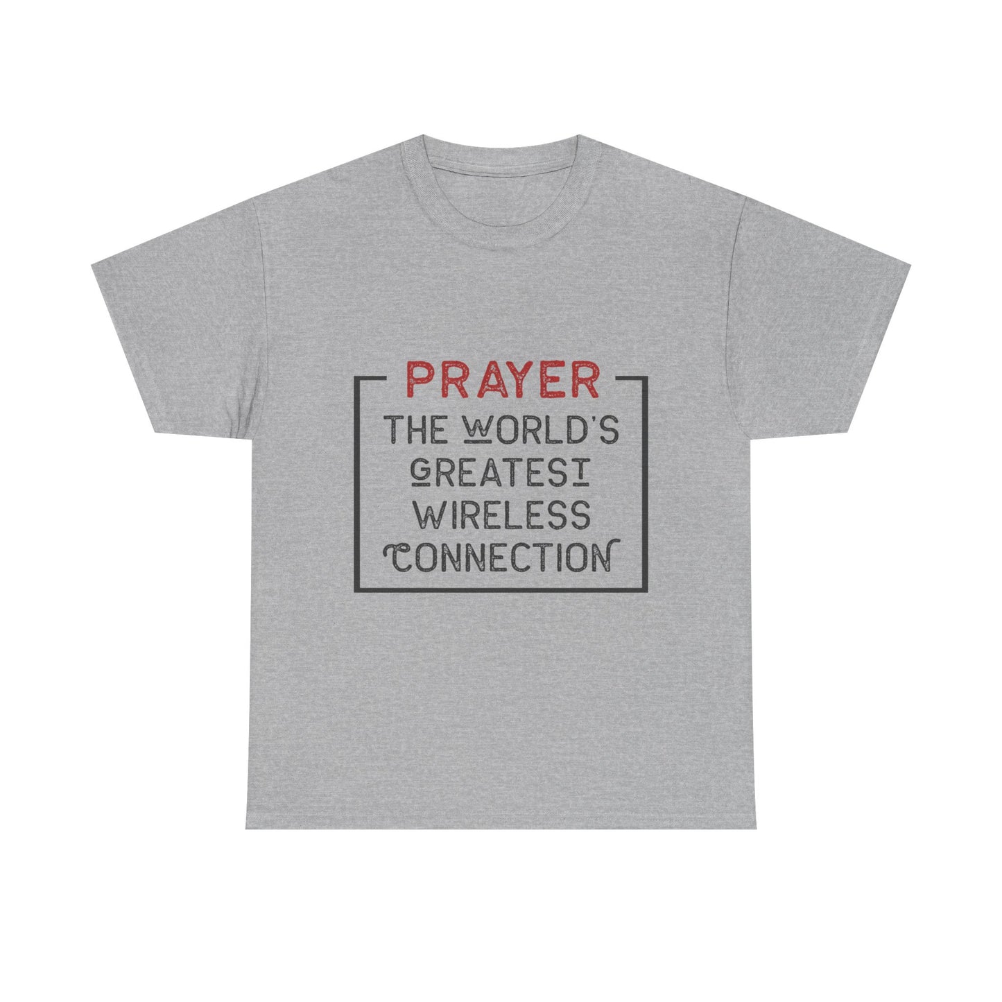 "Prayer: The World’s Greatest Wireless Connection" Unisex T-Shirt