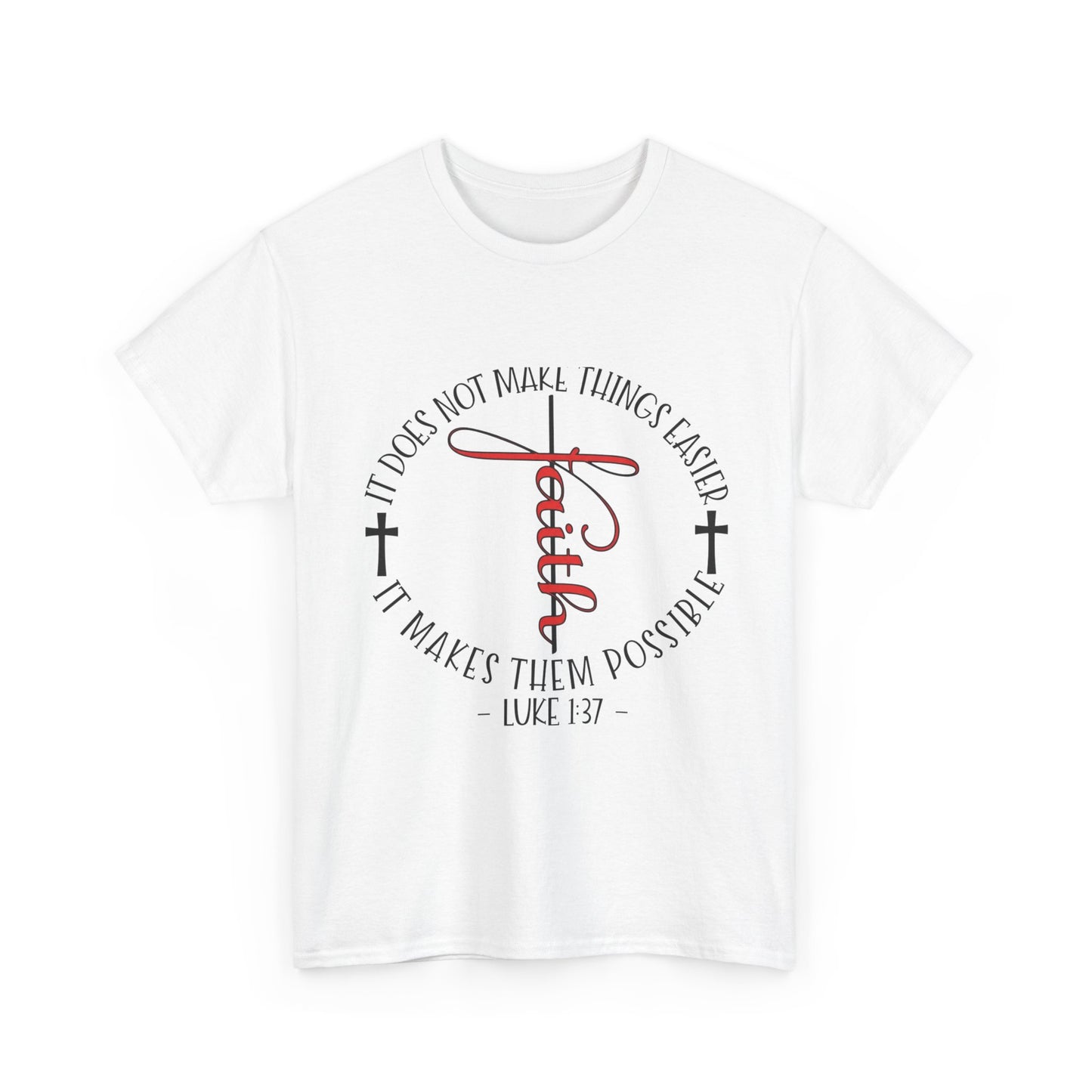 "Faith Makes Things Possible" Unisex T-Shirt