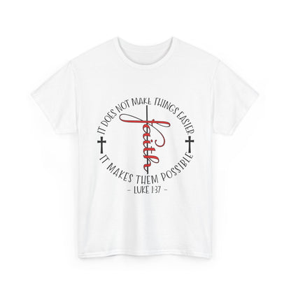 "Faith Makes Things Possible" Unisex T-Shirt
