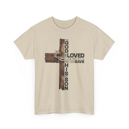 "God Loved the World He Gave His Son" Unisex T-Shirt