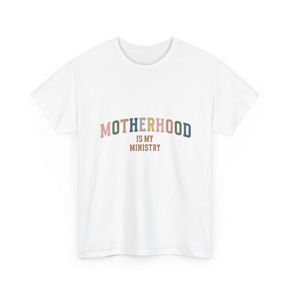 "Motherhood is My Ministry" Unisex Cotton T-Shirt