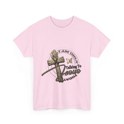 "I Am Only Talking to Jesus Today" Unisex Cotton T-Shirt