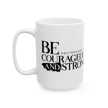 "Be Courageous and Strong" Mug
