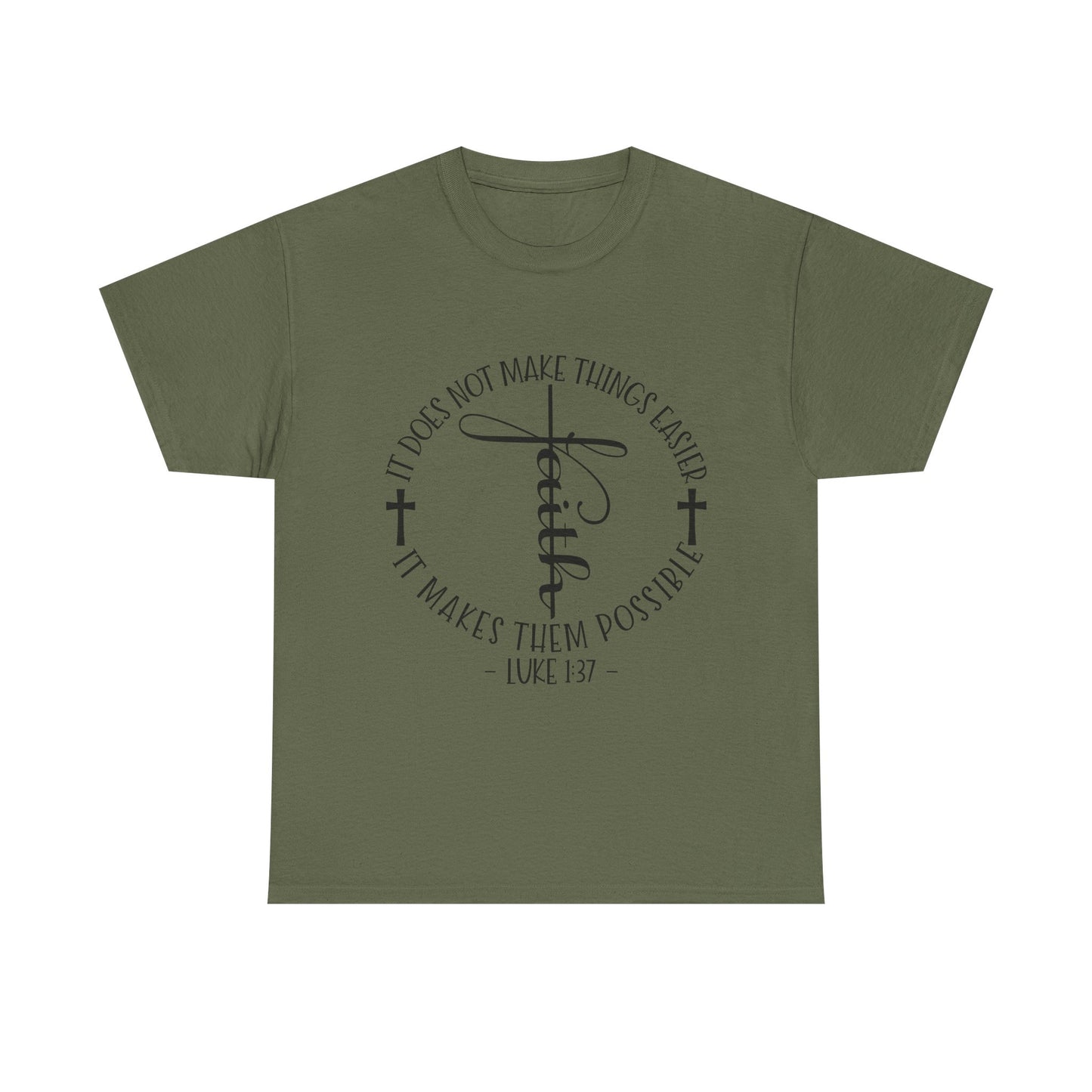 "Faith: It Does Not Make Things Easier, It Makes Them Possible" Unisex T-Shirt