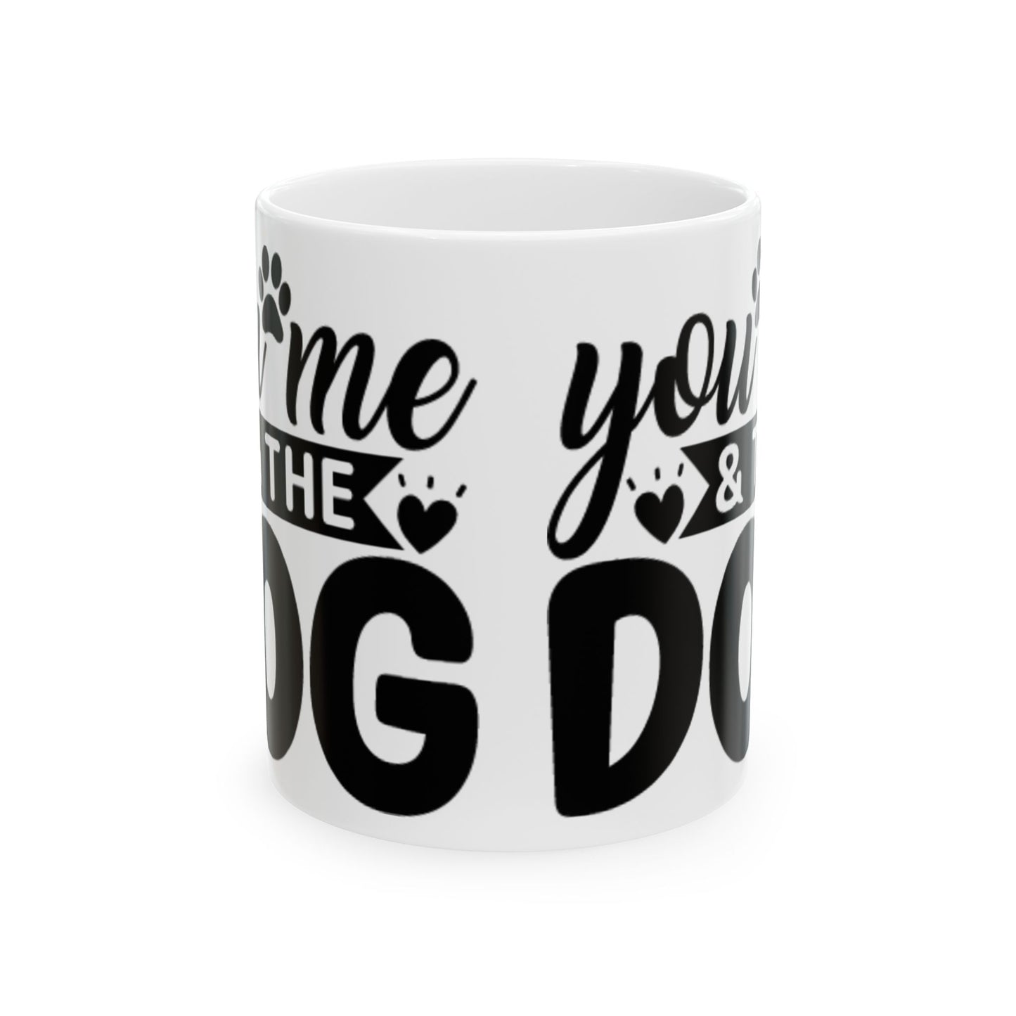 "You, Me & The Dog" Heartfelt Dog Lover's Ceramic Mug
