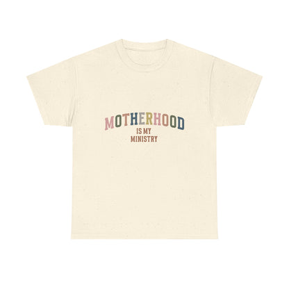 "Motherhood is My Ministry" Unisex Cotton T-Shirt